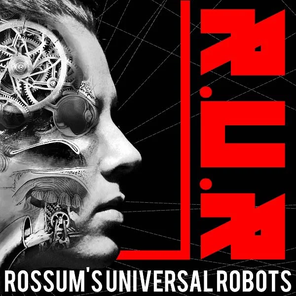 Rossum's Universal Robots, Fringe Festival, 2016
