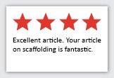 Feedback Quote 2: 4 Stars. Excellent article. Your article on scaffolding is fantastic.