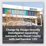 Square image background photo of JAXChamber building, overlayed with foreground text reading Change by Design recently investigated expanding outreach into Duval County with JaxChamber CEO.
