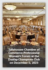 Event 1: Photograph of meeting room overlayed with text reading Tallahassee Chambe rof Commerce Professional Women's Forum at the Dunlap Champions Club on December 5, 2023