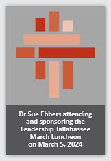 Event 1: Leadership Tallahassee logo overlayed with text reading Dr. Sue Ebbers attending and sponsoring the Leadership Tallahassee March Luncheon on March 5, 2024