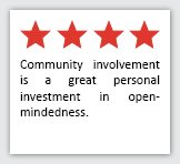 Feedback Quote 16: 4 Stars. Community involvement is a great personal investment in open-mindedness.