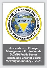 Circular logo overlayed with text that reads Association of Change Management Professionals (ACMP) Public Sector Tallahassee Chapter Board Meeting on January 7, 2025