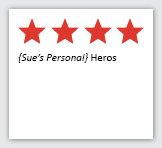 Feedback Quote 1: 4 Stars. {Sue's Personal} Heros.