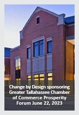 Event 2: Photograph of the FSU Turnbull Center overlayed with foreground text reading Change by Design sponsoring the Greater Tallahassee Chamber of Commerce Prosperity Forum June 22, 2023.