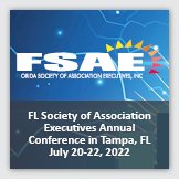 Event 1: Square image blue background, overlayed with FSAE logo and foreground text reading FFL Society of Association Executives Annual Conference in Tampa, FL, July 20-22, 2022.