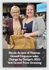 News 1: Photograph of two women overlayed with text reading Nicole Acosta of Thomas Howell Ferguson wins Change by Design's 2023 Yeti Grand Prize Drawing