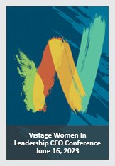 Event 1: Multi-colored W icon design overlayed with foreground text reading Vistage Women In Leadership CEO Conference June 16, 2023.
