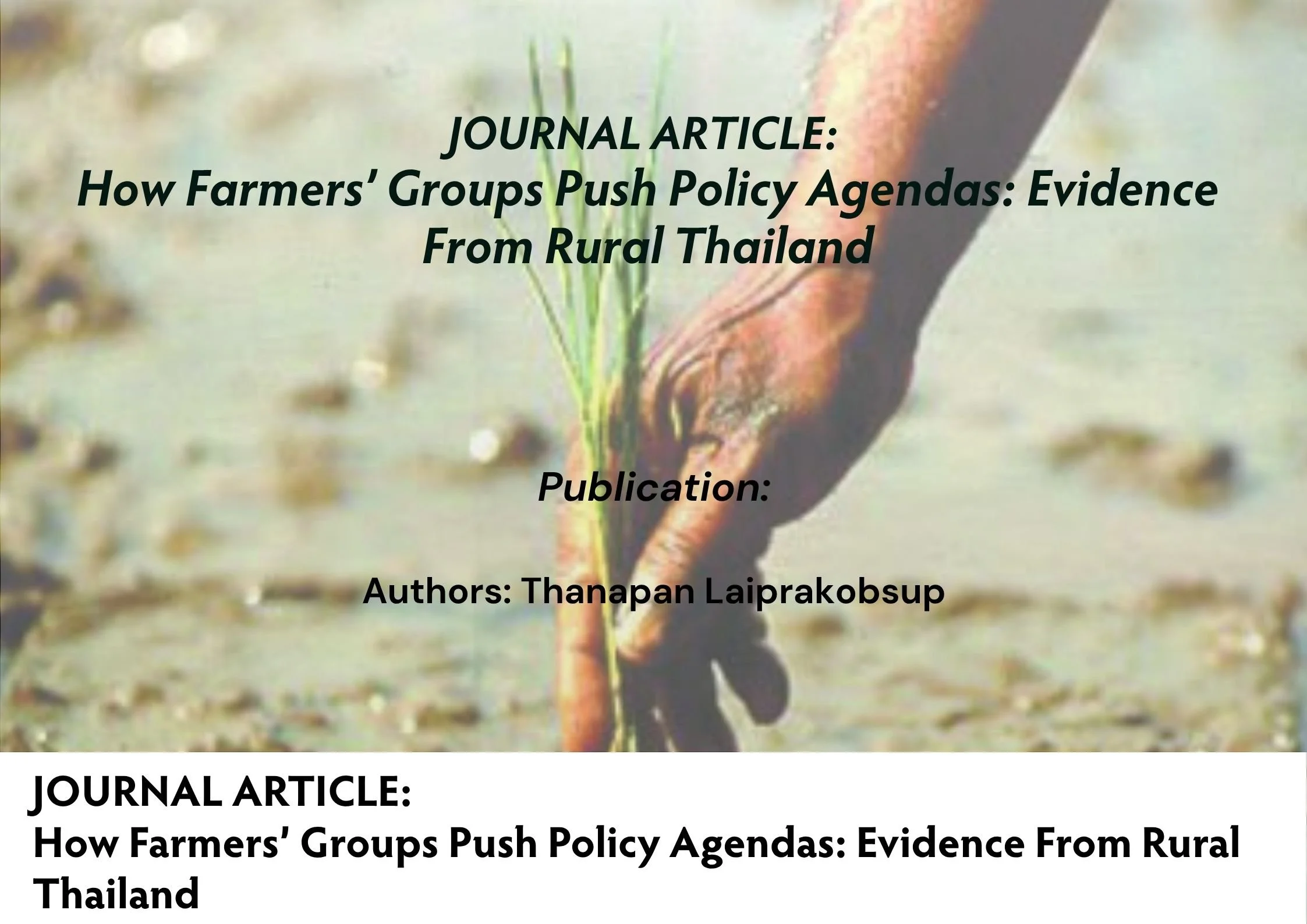 JOURNAL ARTICLE _How Farmers Groups Push Policy Agendas Evidence From Rural Thailand.jpg