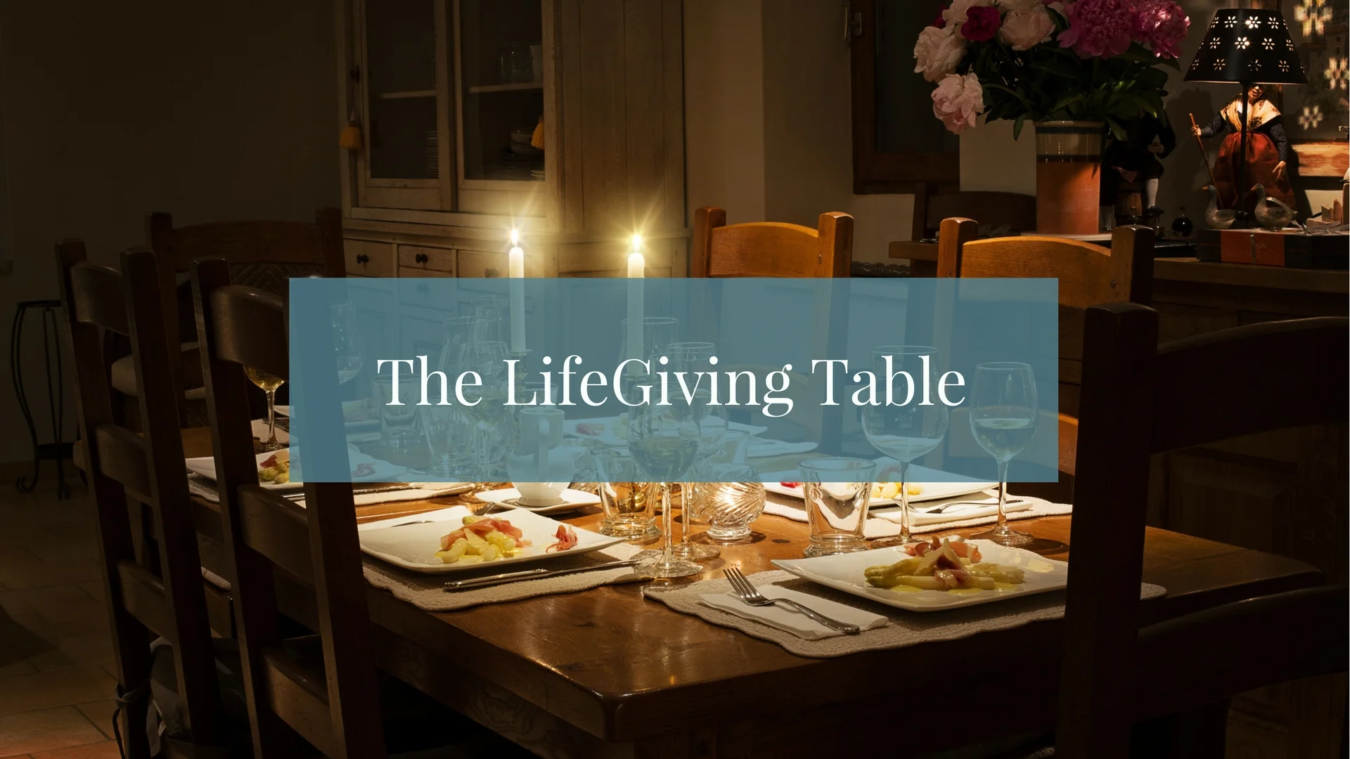CLS Home LIfegiving Table.jpg
