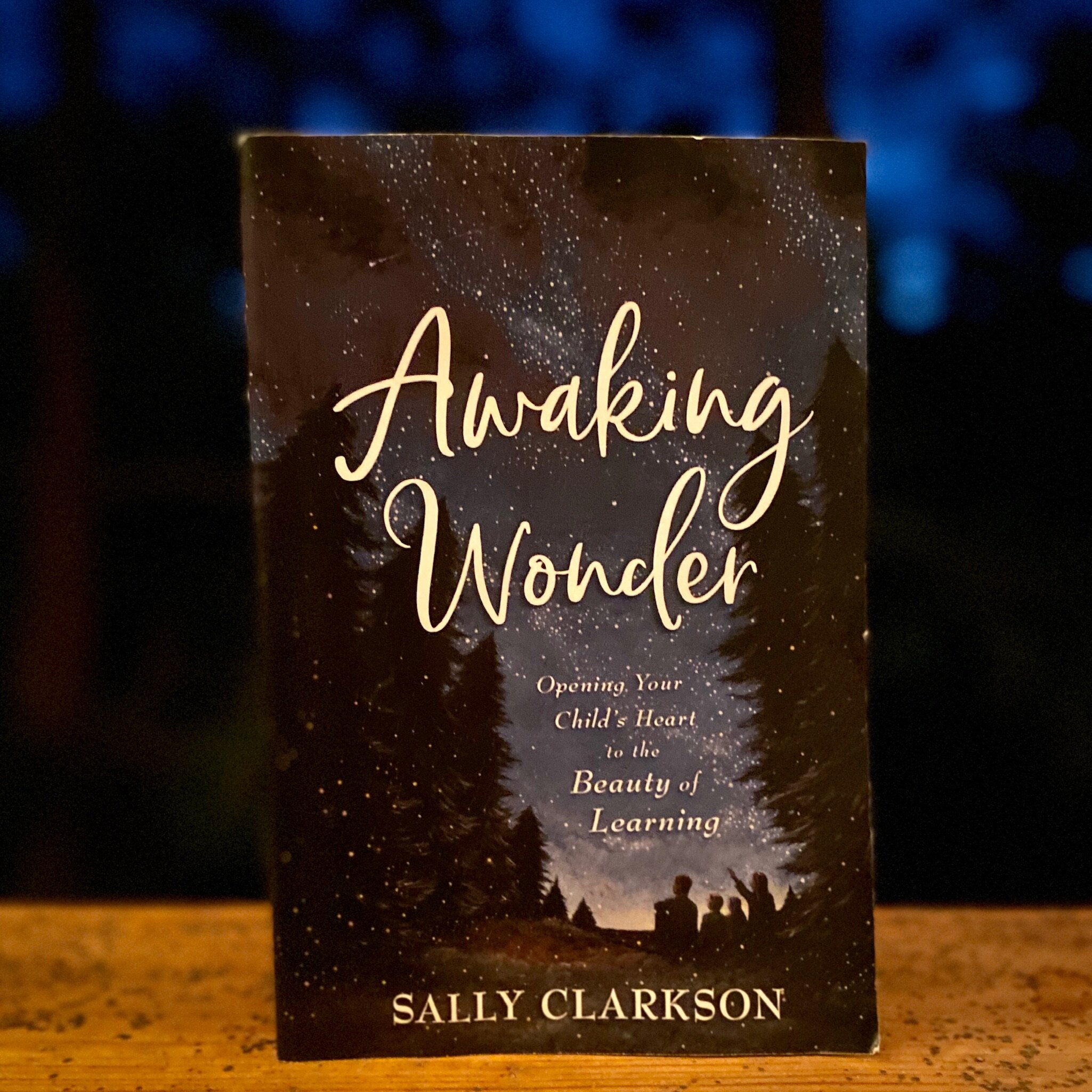 Awaking Wonder: Opening Your Child's Heart to the Gift of Learning &amp; Podcast