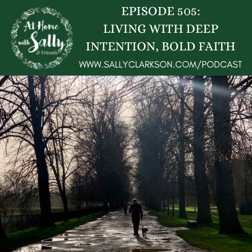 Living With Deep Intention, Bold Faith - Episode 505