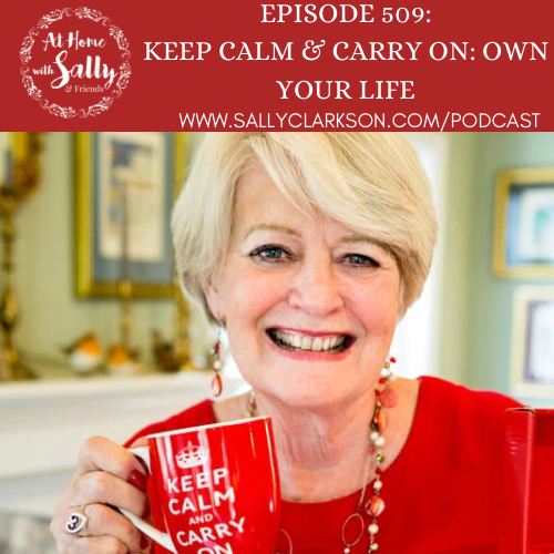 Keep Calm &amp; Carry On: Own Your Life