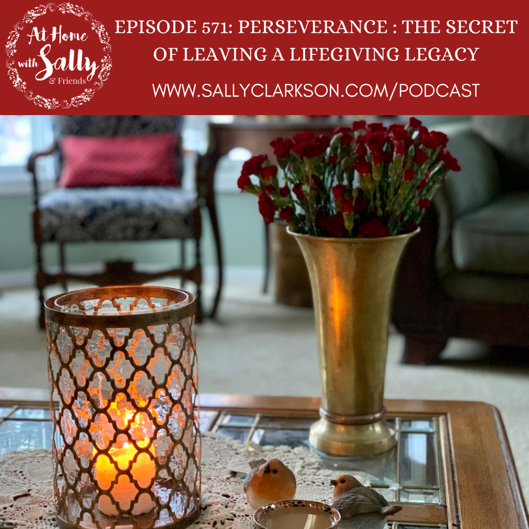 Perseverance: The Secret of Leaving a Lifegiving Legacy