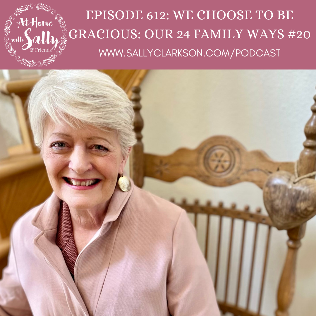 We Choose To Be Gracious: Our 24 Family Ways #20