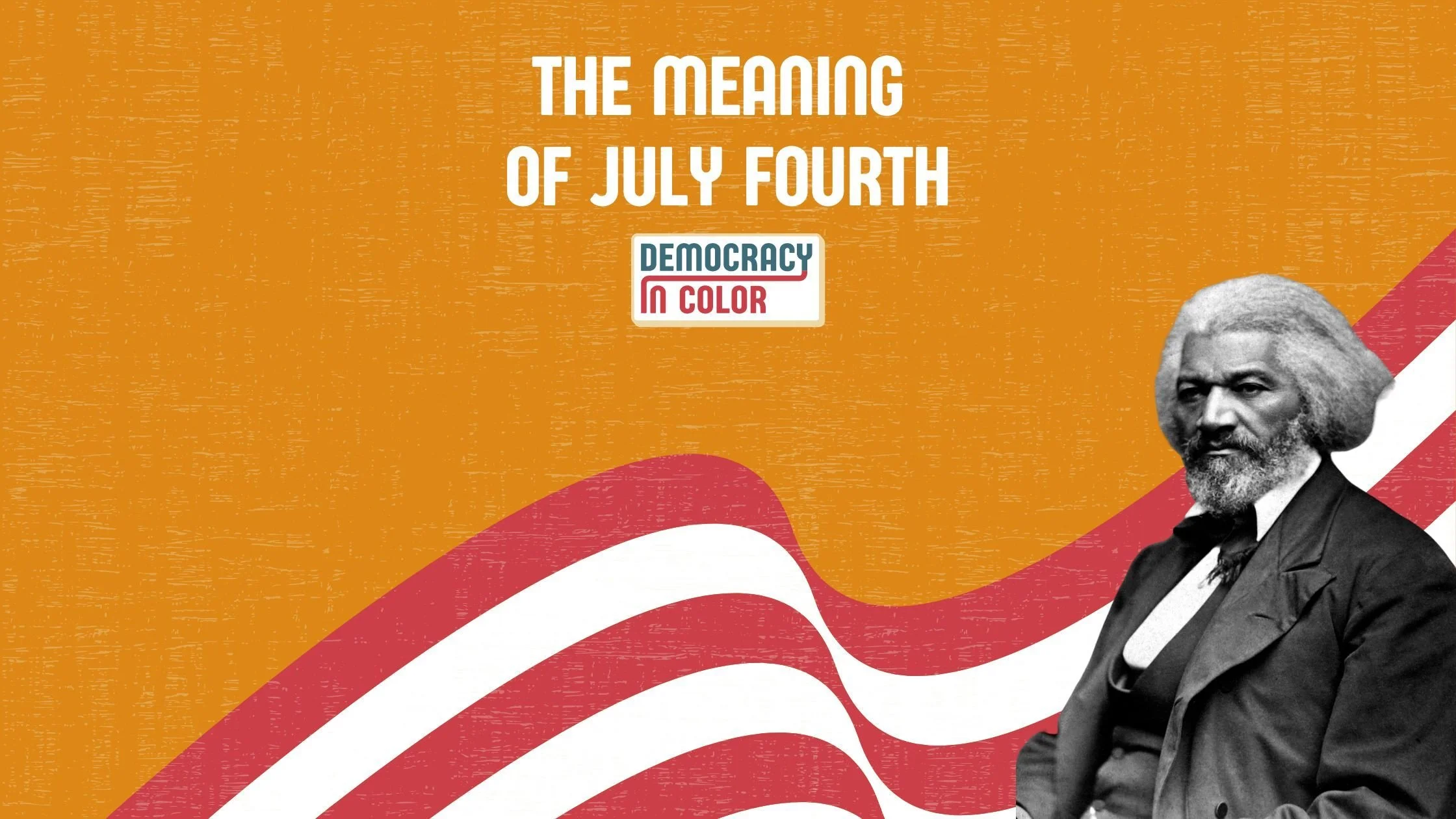 The meaning of July 4th