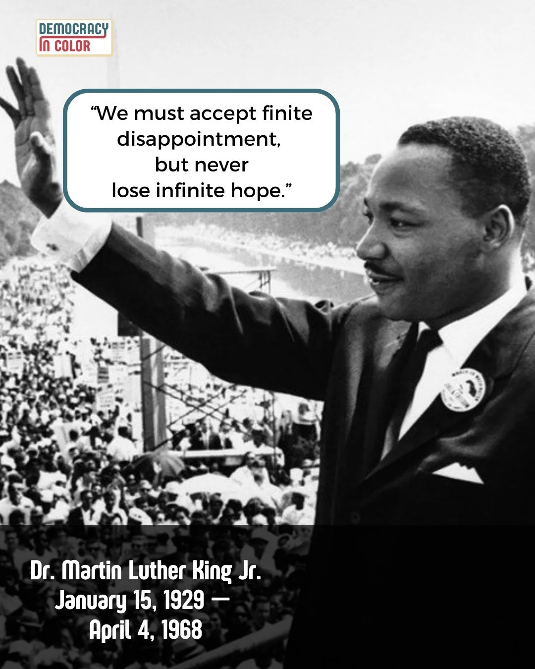 "We must accept finite disappointment, but never lose infinite hope." - Dr. Martin Luther King Jr. 

#MLKday #democracyincolor