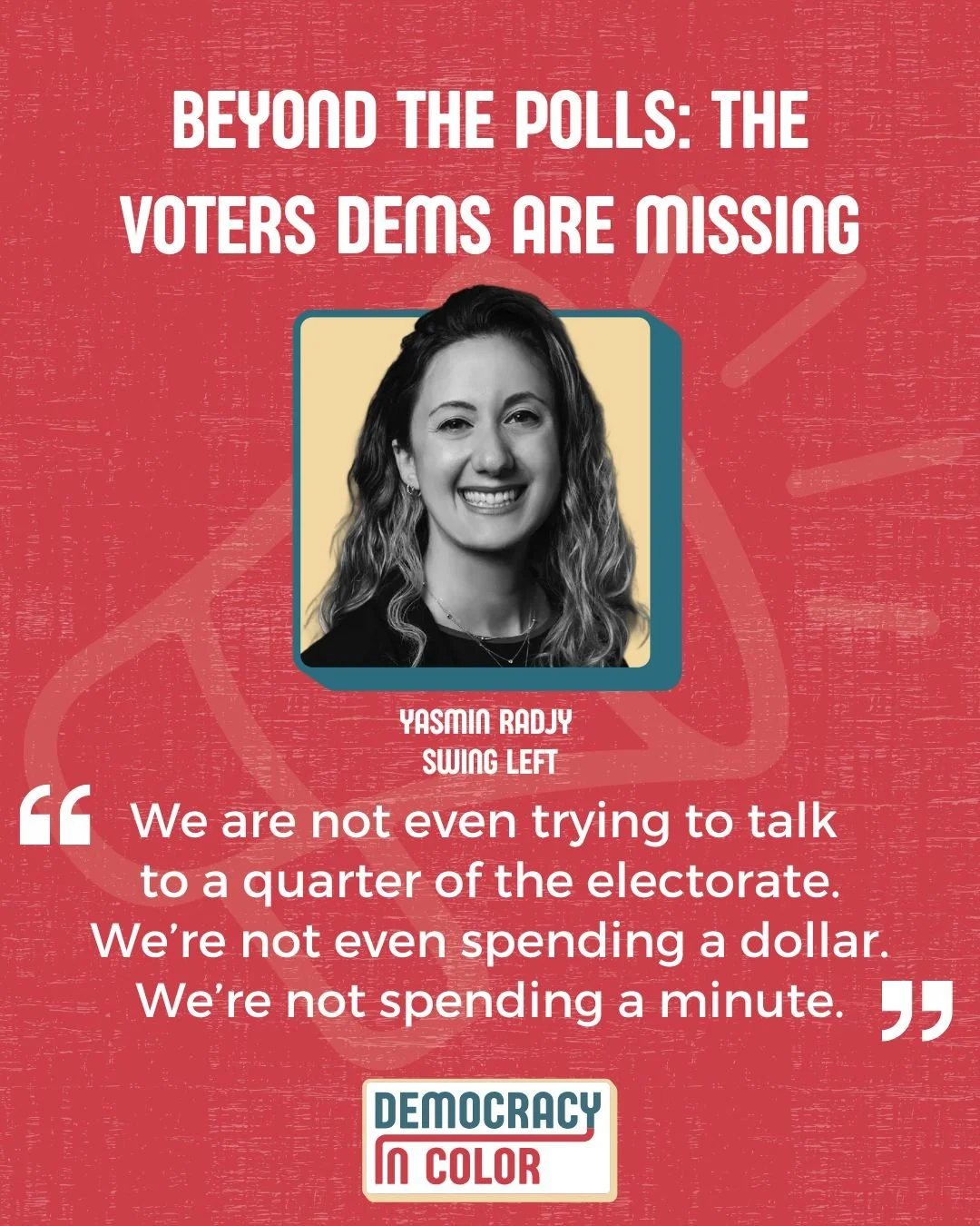 "We are not even trying to talk 
to a quarter of the electorate. We&rsquo;re not even spending a dollar. We&rsquo;re not spending a minute." @swingleft's @yasmin.radjy explains how voter files are leaving a quarter of the electorate behind.