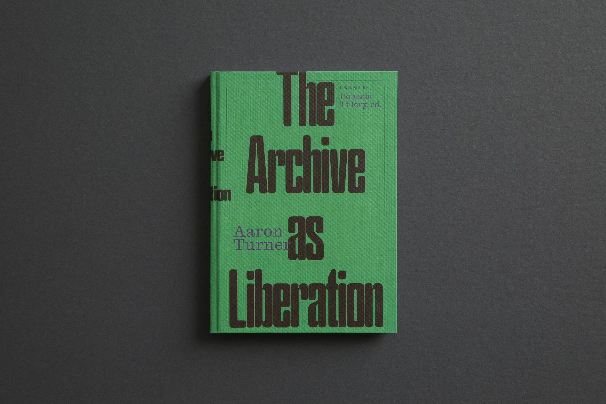 The Archive as Liberation, edited by Aaron Turner, Light Work, 2025