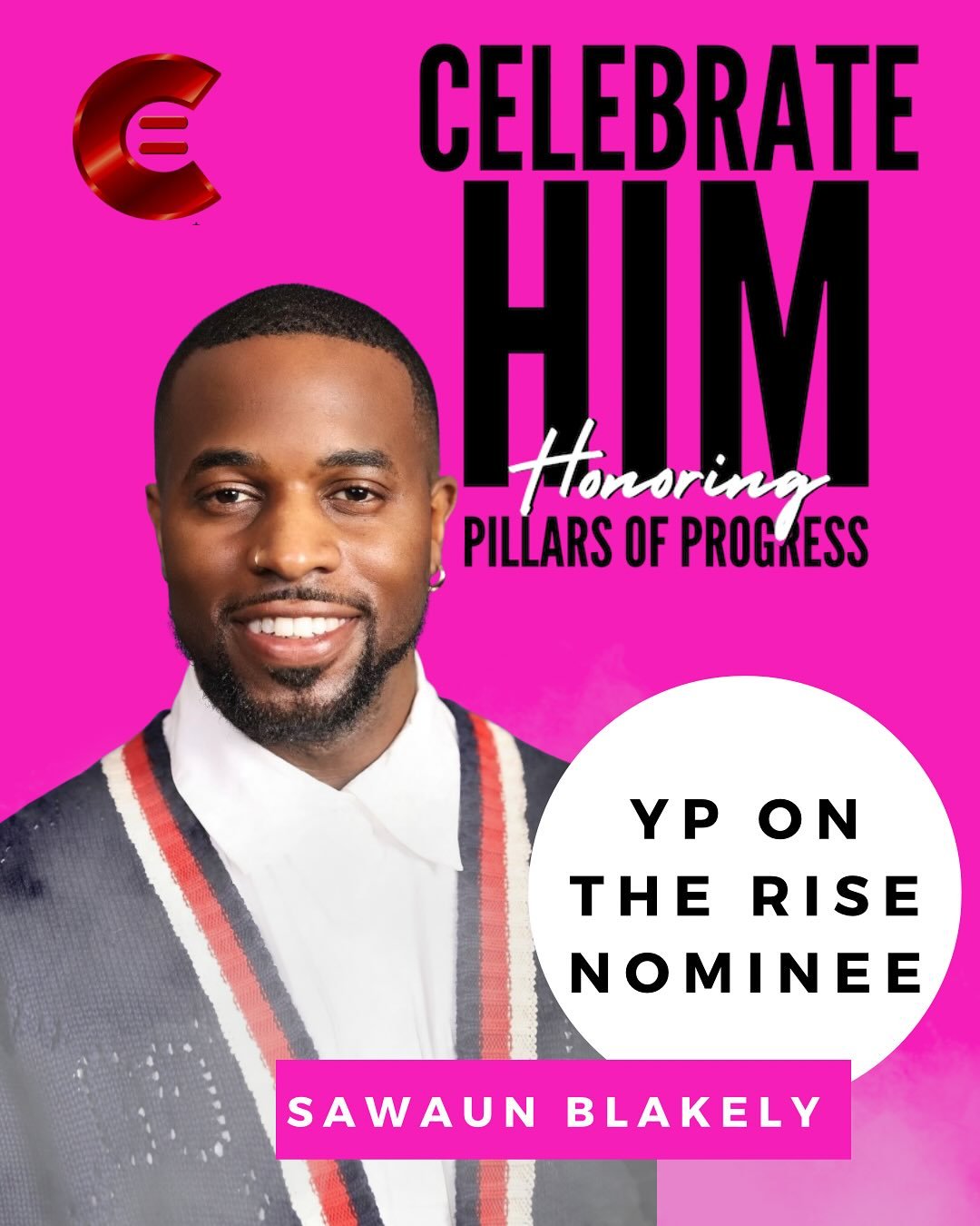 Introducing 2025 YP on the Rise Nominees &amp; Winner

At Celebrate Him, we honored not just established trailblazers&mdash;but also the next generation of leaders shaping our future. These phenomenal men are Young Professionals making meaningful mov