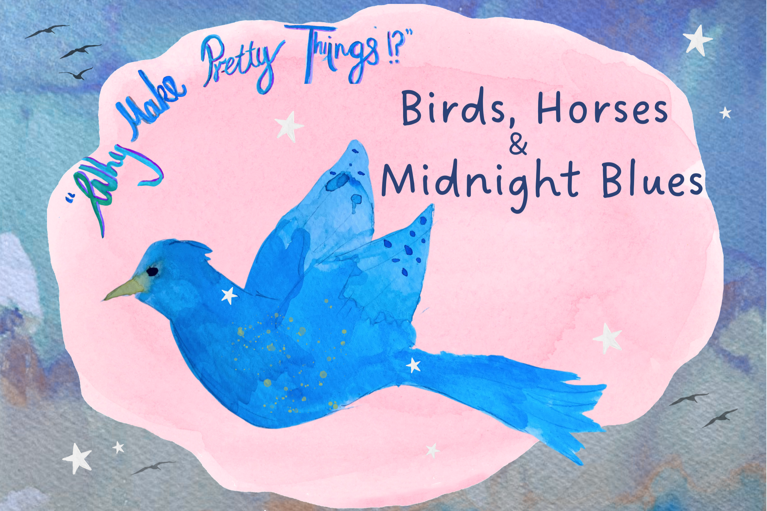 Birds, Horses & Midnight Blues