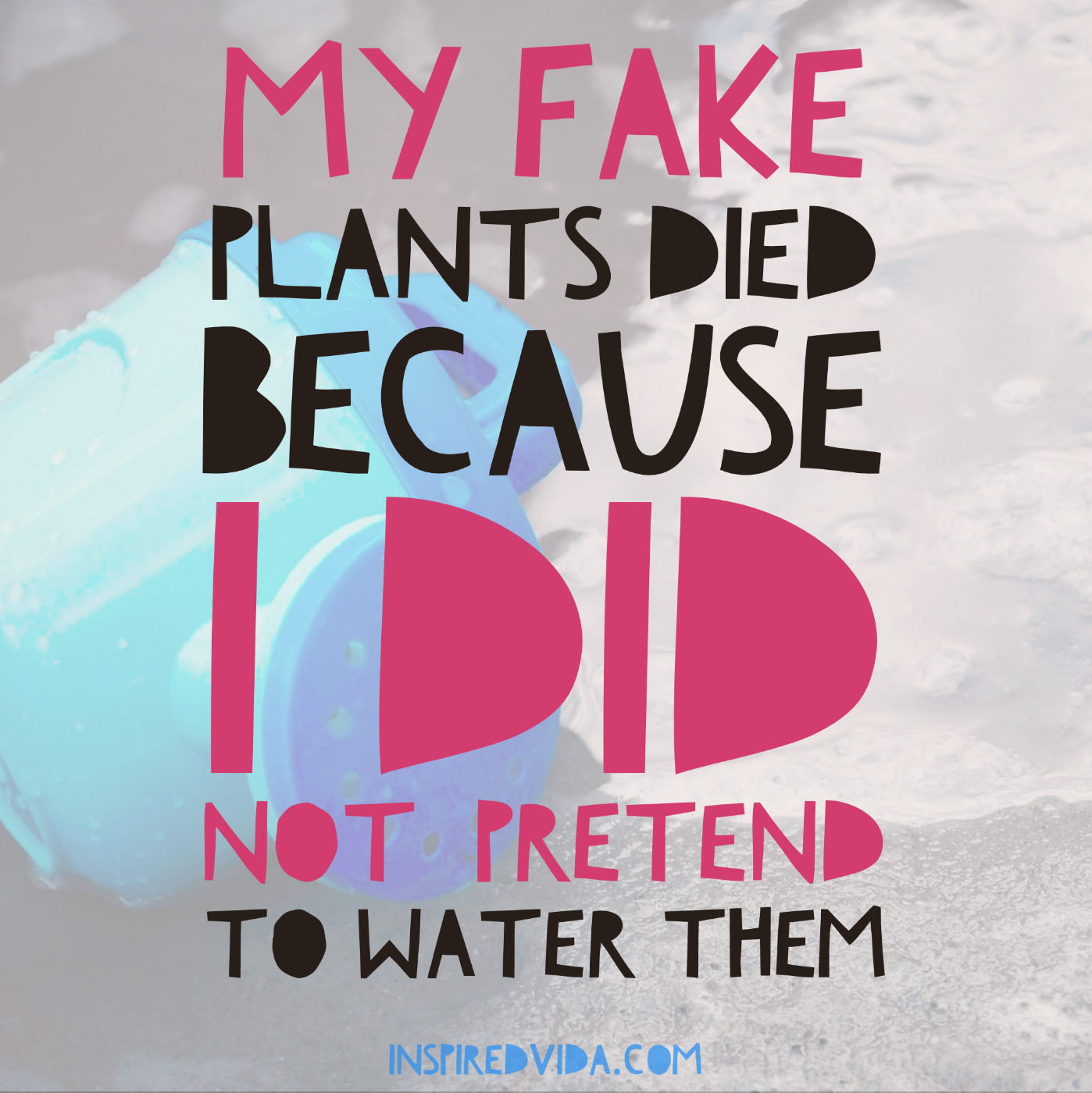My Fake Plants Died