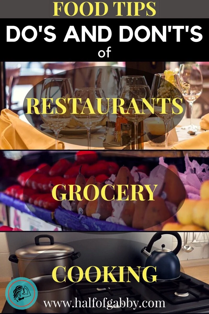 FOOD TIPS: The Dos and Don'ts of Restaurants, Grocery, and Cooking