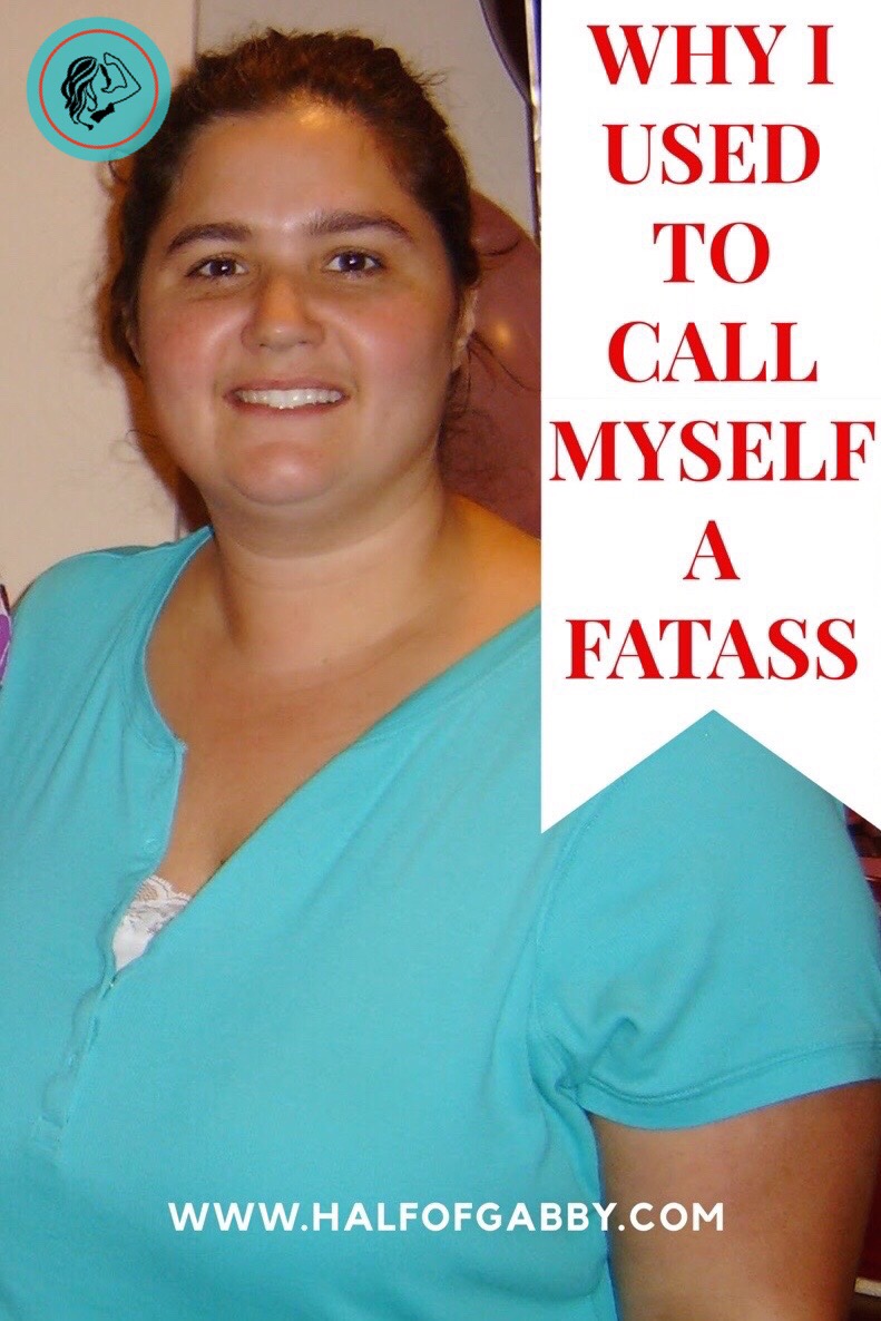 Why I Used to Call Myself a Fat Ass