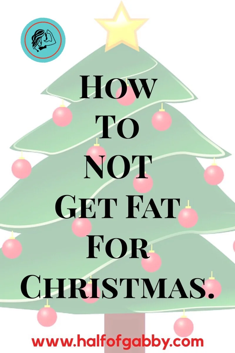 How To Not Get Fat For Christmas