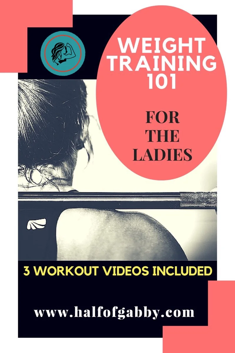 WEIGHT TRAINING 101: For the Ladies (3 Workout videos included)