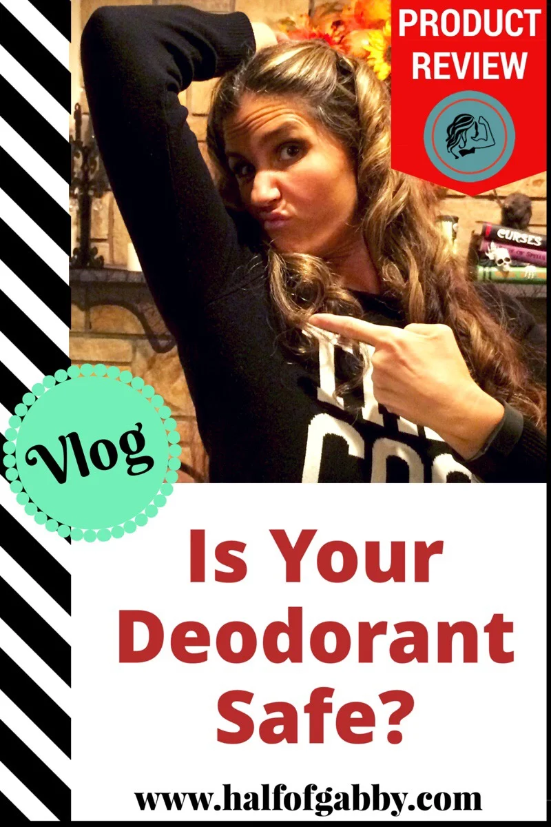 Is Your Deodorant Safe? — Half of Gabby