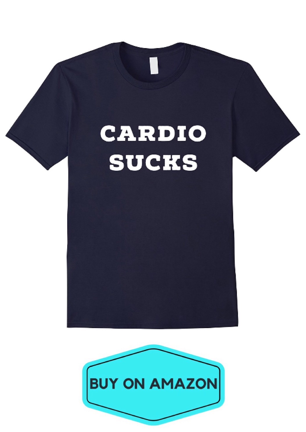 Cardio Sucks Tee