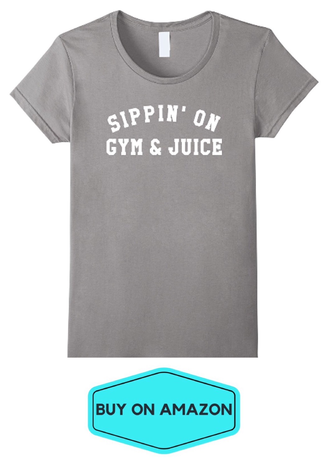 Sippin' On Gym and Juice Tee