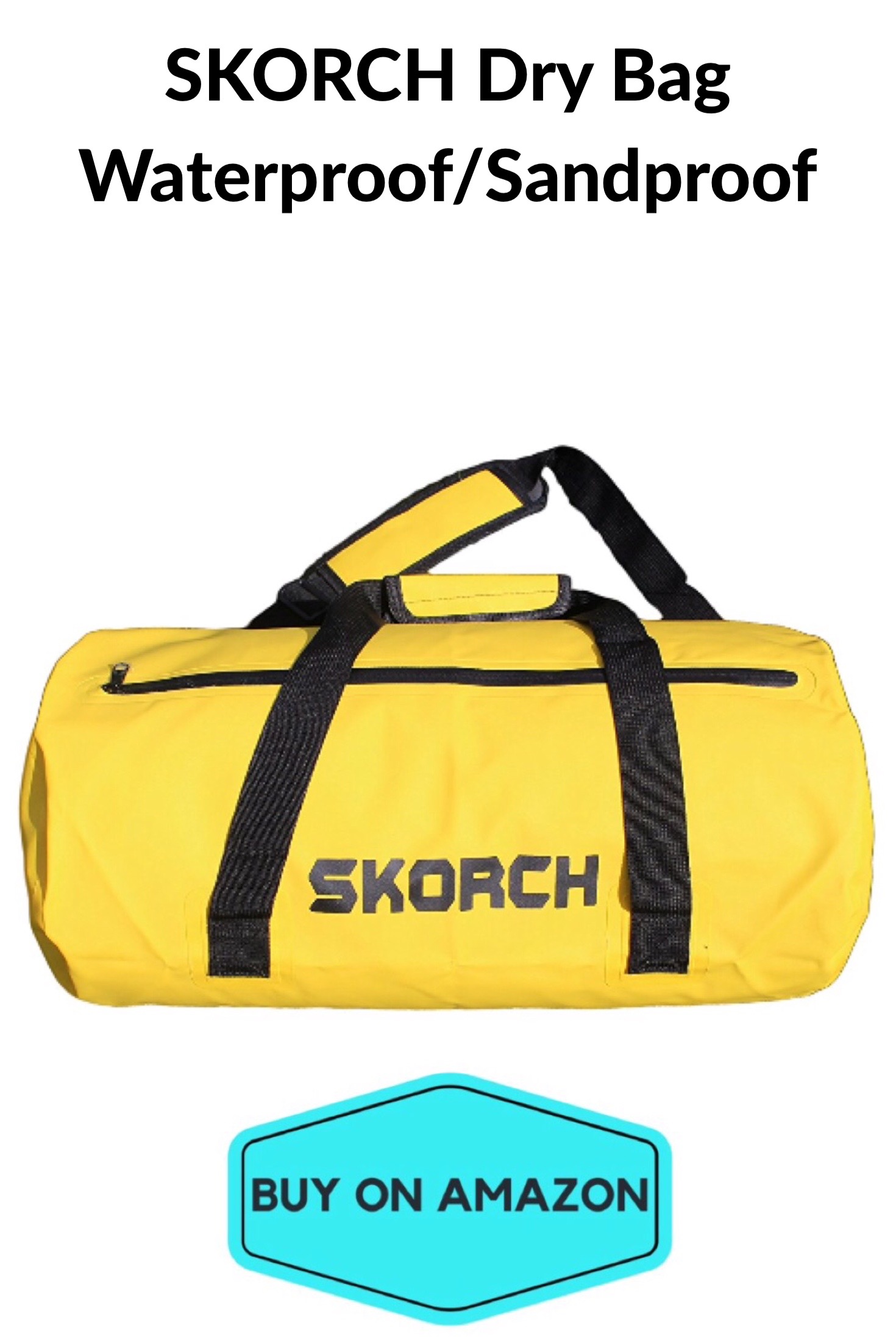 SKORCH Dry Bag: Waterproof/Sandproof