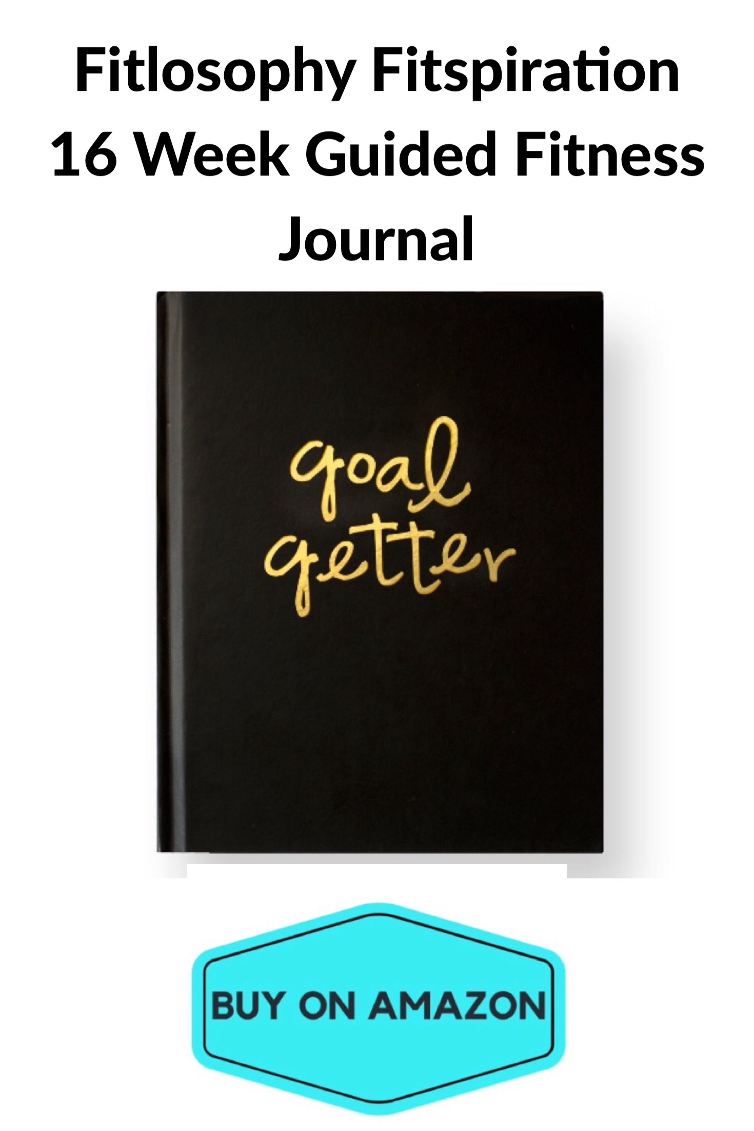 Fitlosophy Fitspiration 16 Week Guided Fitness Journal