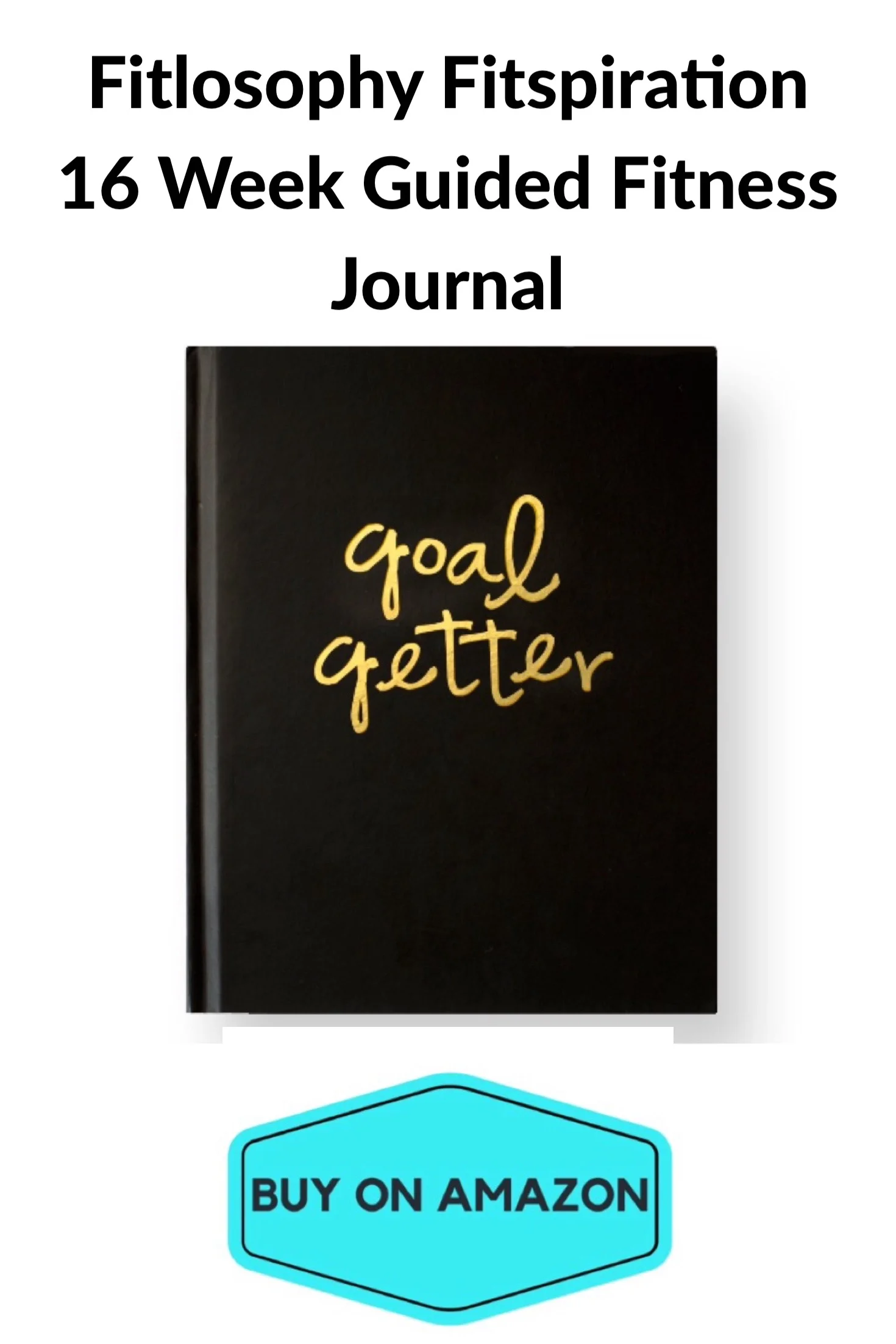 Fitlosophy Fitspiration 16 Week Guided Fitness Journal