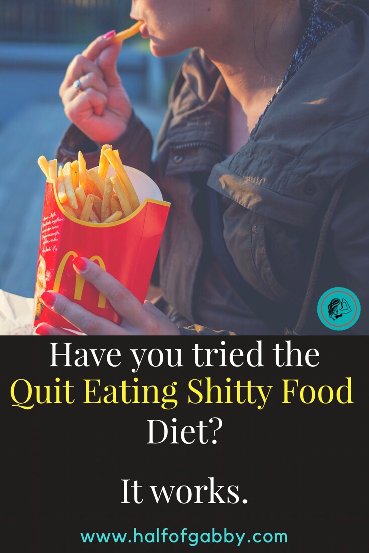 The Quit Eating Shitty Food Diet