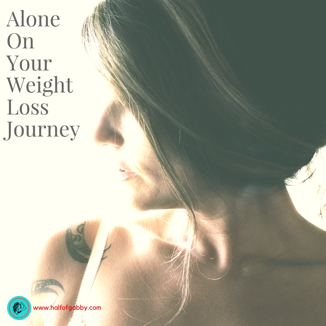 Why You Have To Go On Your Weight Loss Journey Alone