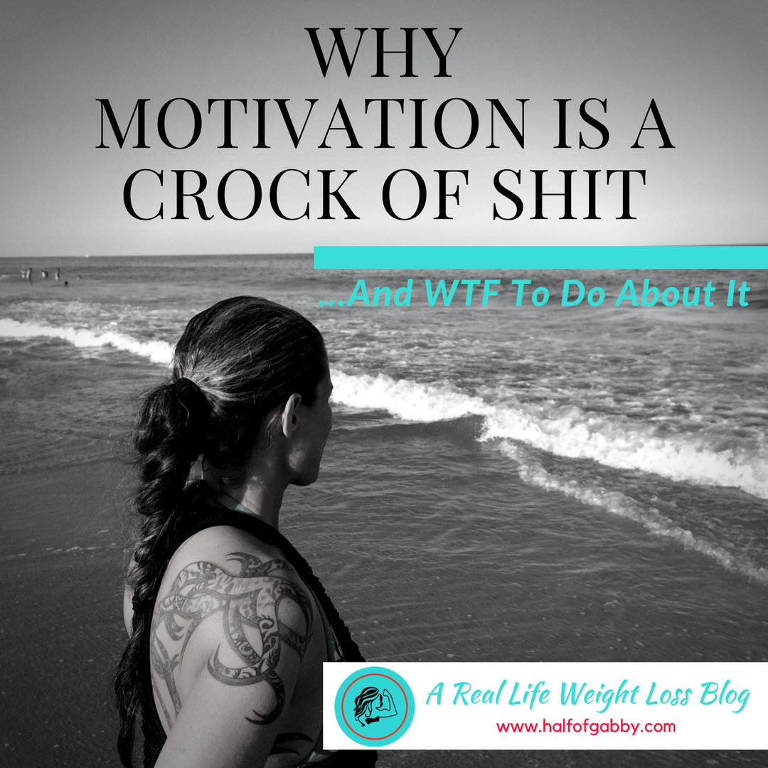 Why Motivation Is A Crock Of Sh**t