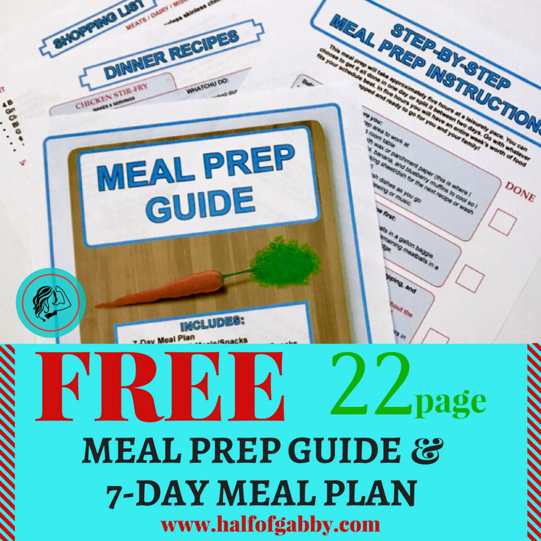 Free 22 Page Meal Prep Guide & 7-Day Meal Plan: Half of Gabby