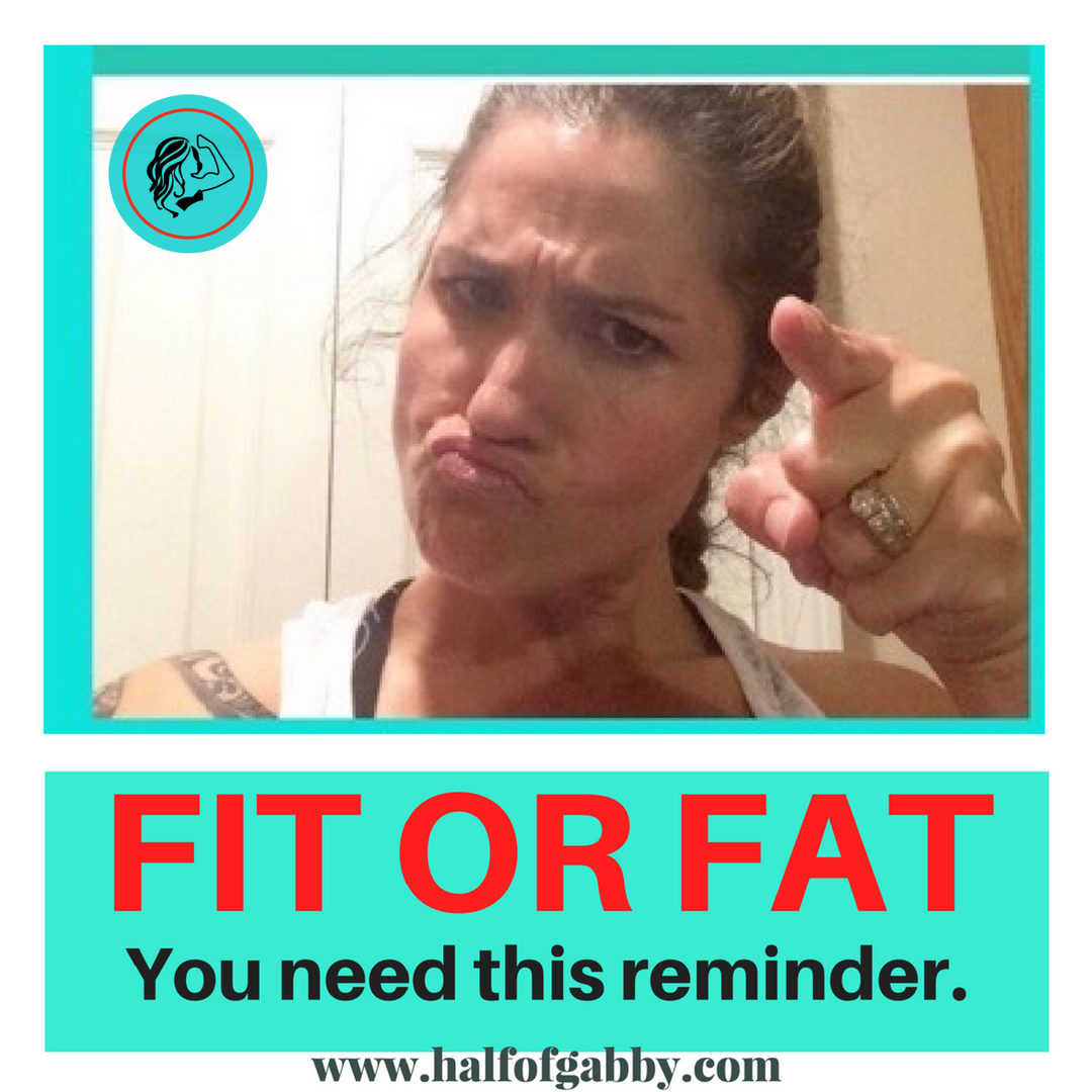 FIT OR FAT: You Need This Reminder!