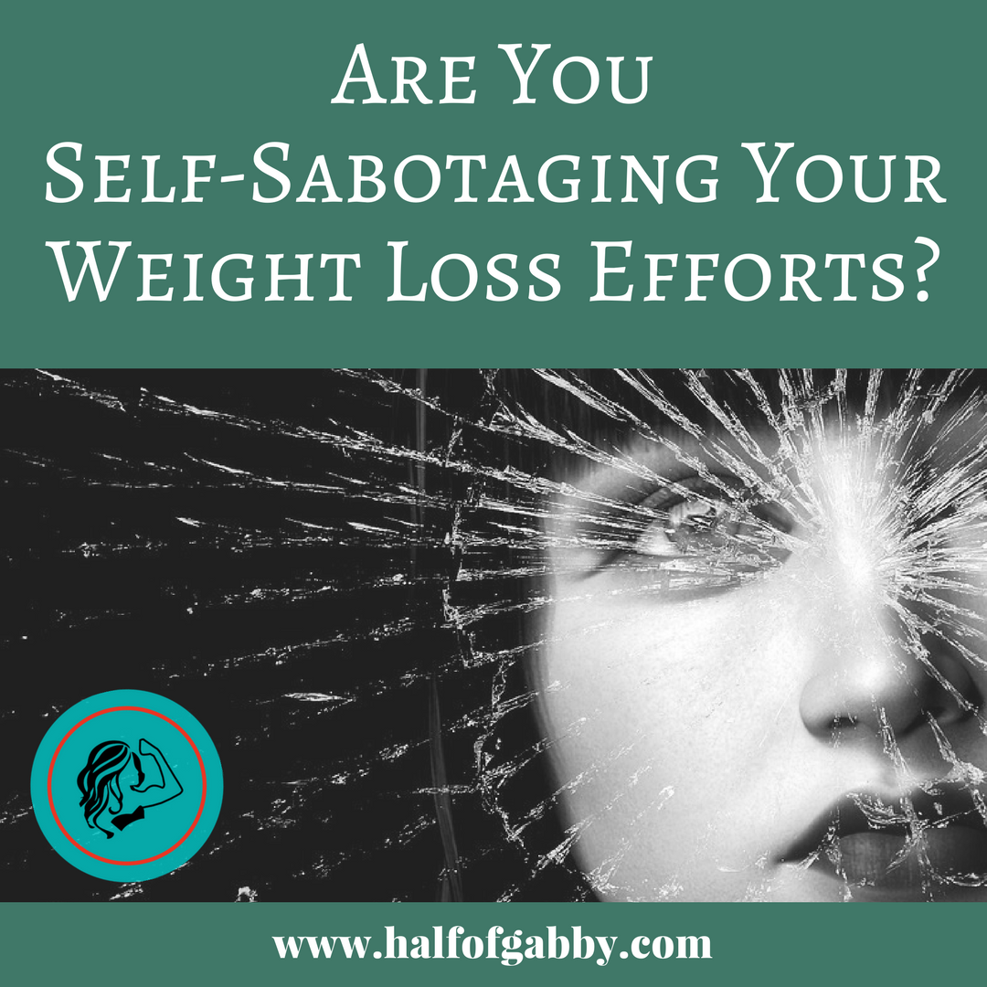 Are You Self-Sabotaging Your Weight Loss Efforts?