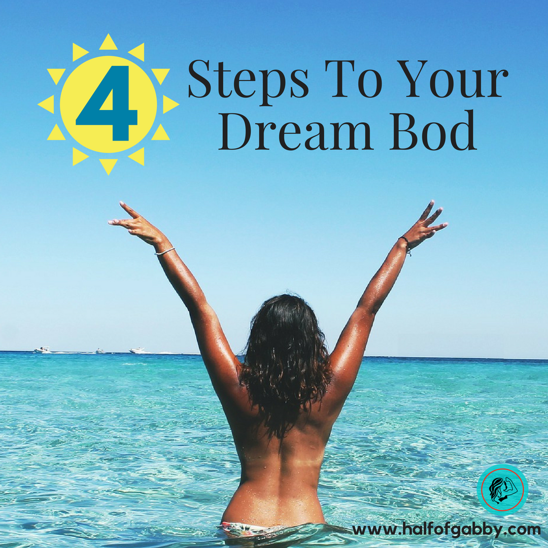4 Steps To Your Dream Bod: Half of Gabby