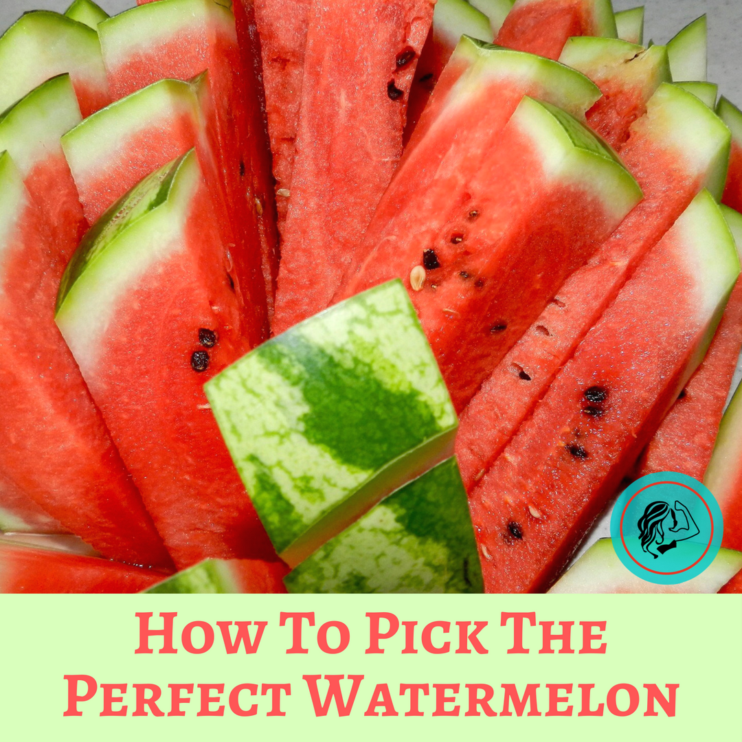 How To Pick The Perfect Watermelon Every Time