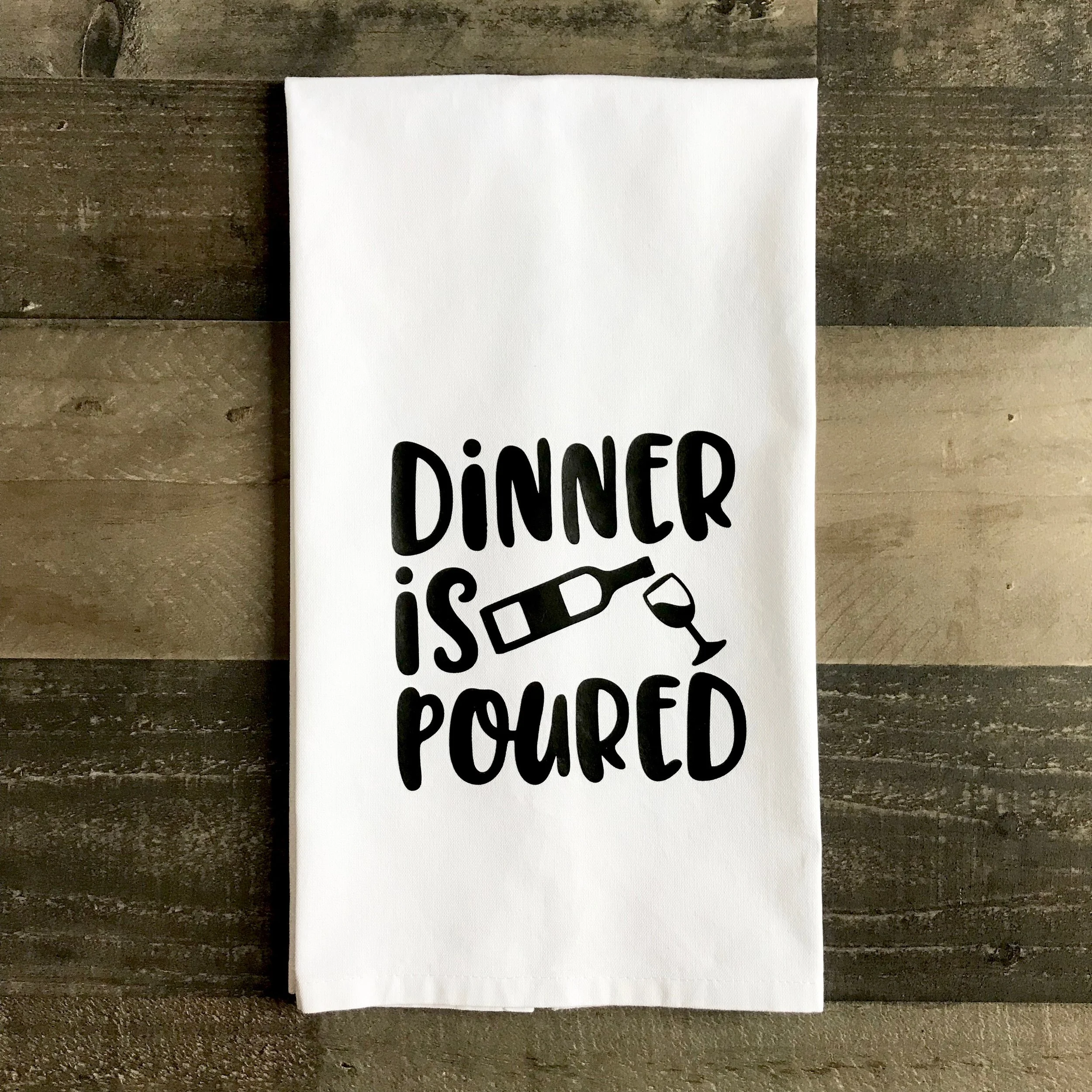Dinner Is Poured Towel