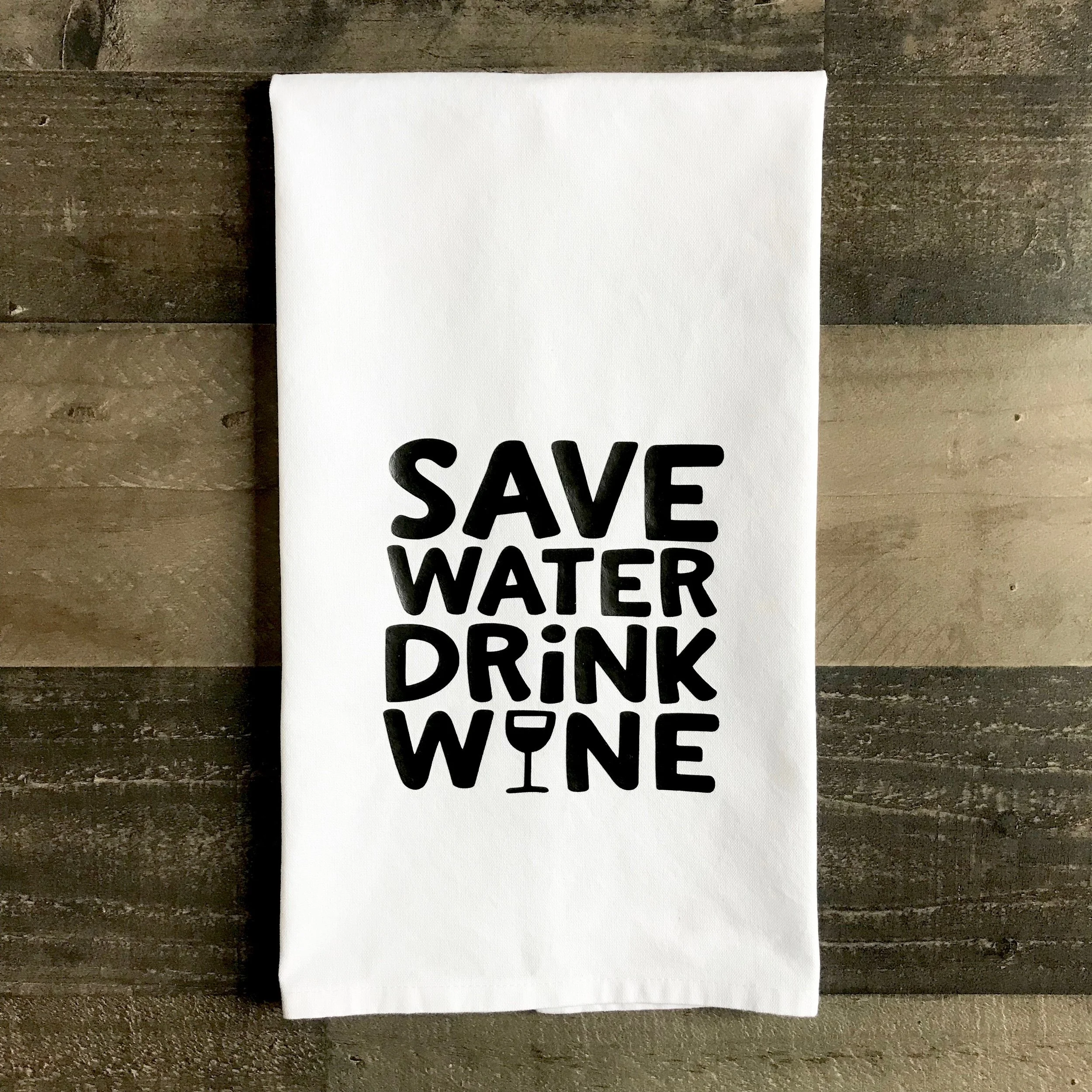 Save Water Drink Wine Towel