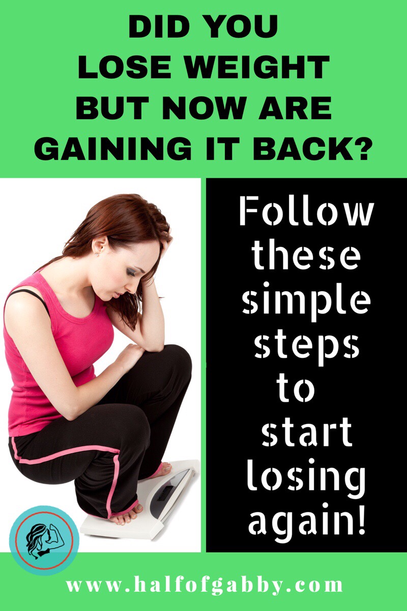 Simple Steps To Start Losing the Weight You Gained Back