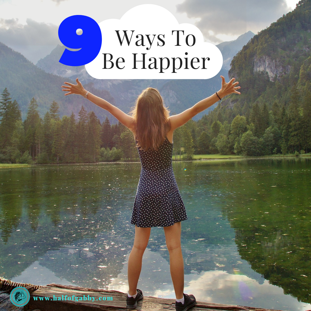 9 Ways To Be Happier