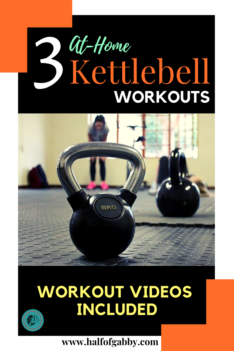 KETTLEBELL WORKOUTS: Includes 3 Videos — of Gabby