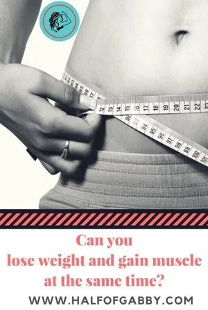 Can You Lose Weight and Gain Muscle at the Same Time